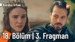Kuruluş Orhan 18. Bölüm 3. Fragman | "Aşk sözle olmaz prenses, sabırla ispatlanır" @KurulusOrhanatv