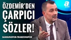 Samsunspor 0-3 Trabzonspor | Ulaş Özdemir Maç Sonu Yorumları