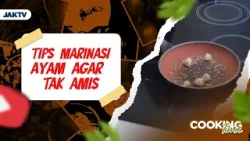 Cooking Time #39a Tips Marinasi Ayam Agar Tak Amis