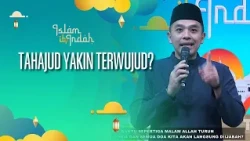 (FULL) Tahajud Yakin Terwujud? - ISLAM ITU INDAH (8/10/26)