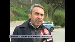 MASSO DELLA SIGNORA, RIQUALIFICAZIONE E NUOVO VOLTO - SERVIZIO TG DEL 06/03/2026