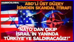 "İSRAİLLE BİR OLUP TÜRKİYE'YE SALDIRACAĞIZ!" ABD'li Üst Düzey İsimden Skandal İtiraf!