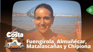 A toda costa | Fuengirola, Almuñécar, Matalascañas y Chipiona