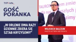 Wojciech Balczun: W Orlenie dwa razy dziennie zbiera się sztab kryzysowy | GOŚĆ PORANKA