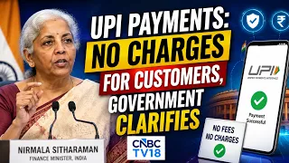 UPI Charges: Will Customers Have To Pay? Government Gives Big Clarification | Nirmala Sitharaman