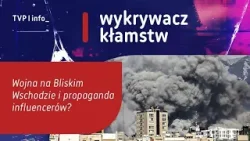 Wojna na Bliskim Wschodzie i propaganda influencerów? | WYKRYWACZ KŁAMSTW