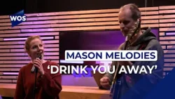 Mason Melodies - Drink You Away