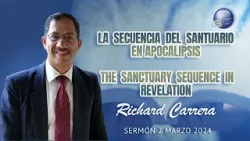 Richard Carrera: La secuencia del Santuario en Apocalipsis / the Sanctuary sequence in Revelation
