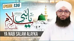 Ya Nabi Salam Alayka Episode 136 | Darood O Salam | Midhat e Rasool | Muhammad Mohsin Attari Madani