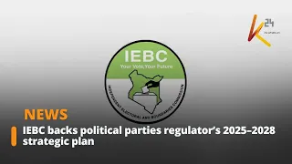 IEBC backs political parties regulator’s 2025–2028 strategic plan