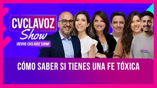 Cómo saber si tienes una FE TÓXICA | CVCLAVOZ Show Ep. 74