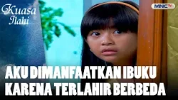 Aku Dimanfaatkan Ibuku Karena Terlahir Berbeda | FTV KUASA ILAHI Aku Dimanfaatkan Ibuku Karena Terlahir Berbeda | FTV KUASA ILAHI