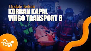 [detikPagi] - Latest Updates on the Virgo Transport 8 Ship Victims