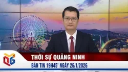 Bản tin thời sự 19h45' ngày 26/1/2026