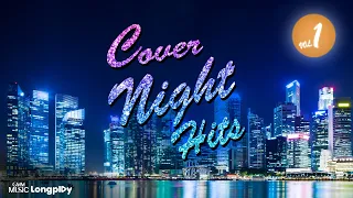 รวมเพลง Cover Night Hits VOL.1 l รวมเพลงCoverเพราะๆ มู้ดชิวๆ ฟังสบายๆ #เพลงทำงาน #เพลงฮิตในtiktok