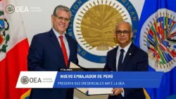 OEA News: Nuevo Embajador de Perú presenta sus credenciales ante la OEA .8 de enero de 2026