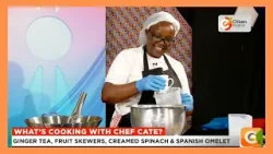 | What's cooking with chef Cate | Ginger tea, fruit skewers, creamed spinach & spinach omelet