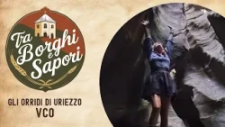 TRA BORGHI E SAPORI - Gli orridi di Uriezzo - VCO