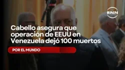 Cabello asegura que operación de EEUU en Venezuela dejó 100 muertos