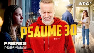 Psaume 30 : Dieu te relève aujourd'hui - Prières inspirées - Jérémy Sourdril