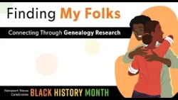 Finding My Folks: Connecting Through Genealogy Research - Newport News