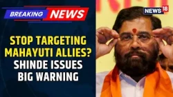 Mahayuti Tensions Rise After MLC Poll Setback, Shinde Issues Warning to Sena Leaders | News18