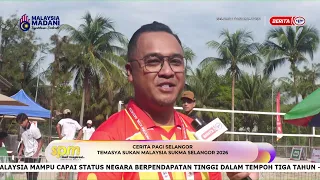 15 OGOS 2026 - SPM- CERITA PAGI SELANGOR: TEMASYA SUKAN MALAYSIA SUKMA SELANGOR 2026