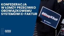 „Za pięć dwunasta przed skarbówką”. Konfederacja w Łomży przeciwko obowiązkowemu KSeF „Za pięć dwunasta przed skarbówką”. Konfederacja w Łomży przeciwko obowiązkowemu KSeF