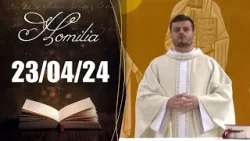 Homilia Diária | 23/04/24 | Padre Paulo Castro