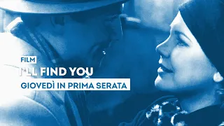 "I'll Find You" – Thursday, October 15th in prime time on TV2000