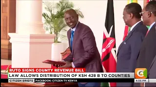 Ruto signs County Allocation of Revenue Bill into law