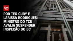 Caso Master: Relator avalia suspender inspeção no BC | CNN 360º Caso Master: Relator avalia suspender inspeção no BC | CNN 360º