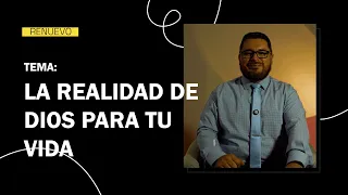 RENUEVO "LA REALIDAD DE DIOS PARA TU VIDA"