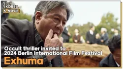 [1DAY 1KOREA: K-MOVIE] Occult thriller invited to 2024 Berlin International Film Festival: "Exhuma"