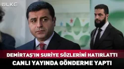 Demirtaş'ın 'Suriye' Sözlerini Hatırlattı Canlı Yayında Göndermeyi Yaptı! #haber