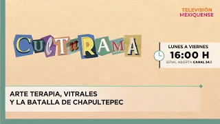 Art Therapy, Stained Glass, and the Battle of Chapultepec | Culturama | 09-08-2026
