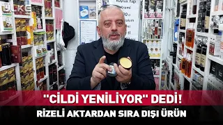 "Cildi Yeniliyor" Dedi Hamsiden Krem Yaptı! Rizeli Aktardan Sıra Dışı Ürün