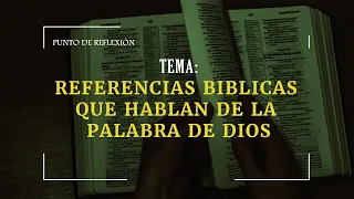 PUNTO DE REFLEXIÓN - serie LA BIBLIA LA PALABRA DE DIOS CAPÍTULO 1