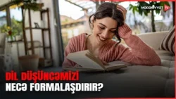 Dil insan təfəkkürünün əsas ifadə vasitəsidir