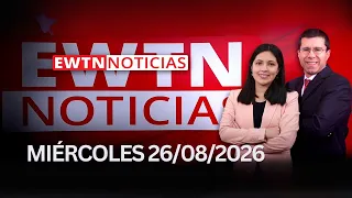 EWTN Noticias | Miércoles 26 de agosto 2026 | Programa completo