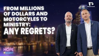 From Millions of Dollars and Motorcycles to Ministry: Any Regrets?