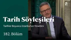 Tarihler Boyunca İstanbul'un Yönetimi | Tarih Söyleşileri | 182. Bölüm @trt2