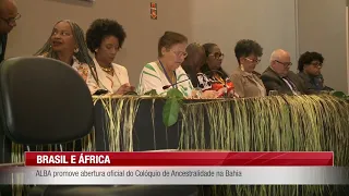 ALBA HOSTS OFFICIAL OPENING OF THE COLLOQUIUM ON ANCESTRY IN BAHIA - 08/10/2026