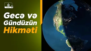 Gecə və Gündüzün Hikməti | İlahi Nizam və Səhər Duası
