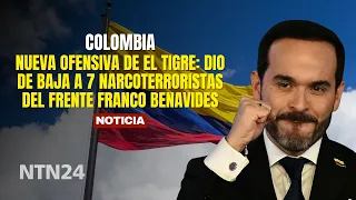 NEW OFFENSIVE by El Tigre in Colombia: 7 narcoterrorists from the Franco Benavides front neutralized