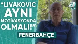 Haldun Domaç: "Fenerbahçe'de Defansta Kim Oynarsa Oynasın Fred-İsmail Lüksünü Yaşayacaktır" / A Spor