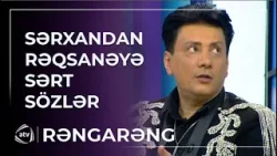 Sərxandan Rəqsanənin ünvanına sərt sözlər - Yeni tapılmış atası... / Rəngarəng