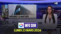 Info Soir : Lundi 23 Mars 2026