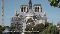 À Notre-Dame de Paris, les travaux se poursuivent
