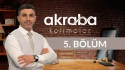 Kadir, Kudret ve Kader - Akraba Kelimeler 5. Bölüm